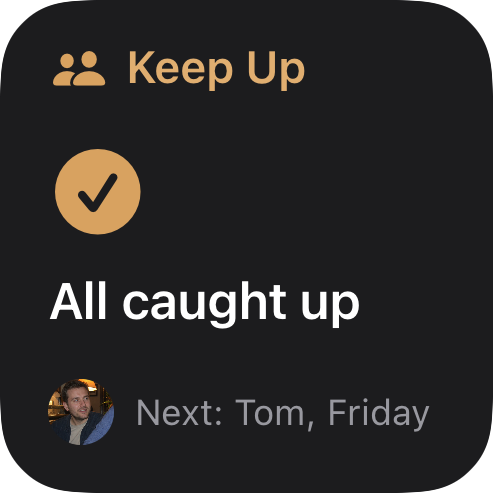 Circle small Keep Up widget showing that everyone is caught up and who is next in dark mode