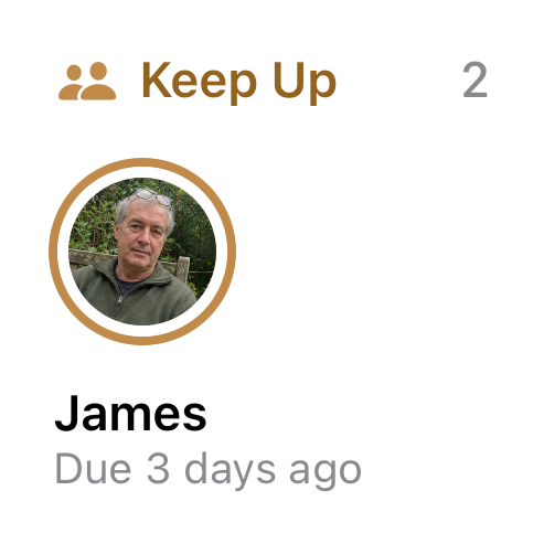Circle small Keep Up widget showing the person most overdue for a catch-up